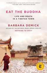 9780812988116-0812988116-Eat the Buddha: Life and Death in a Tibetan Town