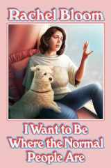 9781529354638-1529354633-I Want to Be Where the Normal People Are: The perfect summer gift for Crazy Ex-Girlfriend fans