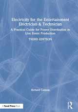 9780367249458-0367249456-Electricity for the Entertainment Electrician & Technician: A Practical Guide for Power Distribution in Live Event Production