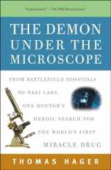 9781400082148-1400082145-The Demon Under the Microscope: From Battlefield Hospitals to Nazi Labs, One Doctor's Heroic Search for the World's First Miracle Drug