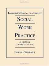 9780195120318-0195120310-Instructor's Manual to Accompany Social Work Practice: A Critical Thinker's Guide