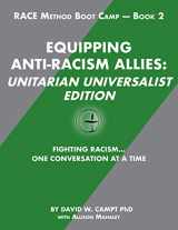 9781943382064-1943382069-Equipping Anti-Racism Allies Unitarian Universalist Edition: Fighting Racism...One Conversation at a Time (RACE Method Boot Camp)