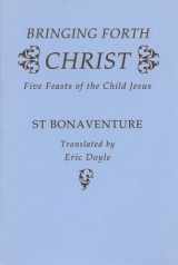 9780728301023-0728301024-Bringing Forth Christ: Five Feasts of the Child Jesus (Fairacres Publication)