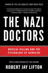 9780465093397-0465093396-The Nazi Doctors: Medical Killing and the Psychology of Genocide