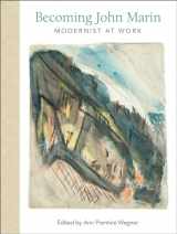9781682260586-1682260585-Becoming John Marin: Modernist at Work