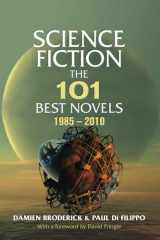 9781933065397-1933065397-Science Fiction: The 101 Best Novels 1985-2010
