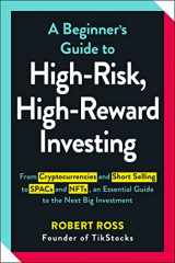 9781507218235-1507218230-A Beginner's Guide to High-Risk, High-Reward Investing: From Cryptocurrencies and Short Selling to SPACs and NFTs, an Essential Guide to the Next Big Investment