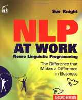 9781857883022-1857883020-NLP at Work, Second Edition: Neuro Linguistic Programming, The Difference That Makes a Difference in Business (People Skills for Professionals)