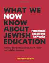 9781934527078-1934527076-What We Now Know About Jewish Education