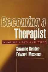 9781572309432-1572309431-Becoming a Therapist: What Do I Say, and Why?