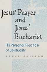 9781563382048-1563382040-Jesus' Prayer and Jesus' Eucharist: His Personal Practice of Spirituality
