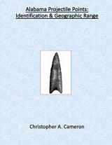 9781734705379-173470537X-Alabama Projectile Points: Identification & Geographic Range (North American Projectile Point Identification Guides)