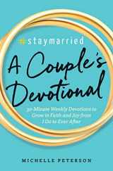 9781939754097-1939754097-#Staymarried: A Couples Devotional: 30-Minute Weekly Devotions to Grow In Faith And Joy from I Do to Ever After