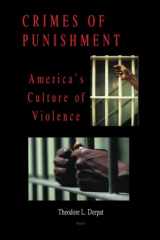 9780875865638-0875865631-Crimes of Punishment: America's Culture of Violence