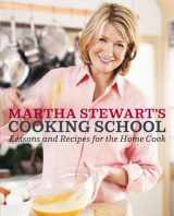 9780307396440-0307396444-Martha Stewart's Cooking School: Lessons and Recipes for the Home Cook: A Cookbook