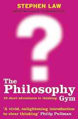 9780747232711-0747232717-The Philosophy Gym : 25 Short Adventures in Thinking