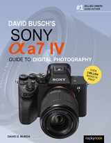 9781681988870-1681988879-David Busch's Sony Alpha a7 IV Guide to Digital Photography (David Busch's Guide to Digital Photography)