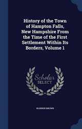 9781298926050-129892605X-History of the Town of Hampton Falls, New Hampshire From the Time of the First Settlement Within Its Borders, Volume 1
