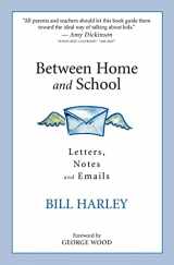 9781878126566-1878126563-Between Home and School: Letters, Notes and Emails