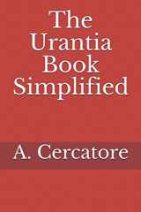 9781520913544-1520913540-The Urantia Book Simplified (Finding God)