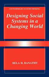 9780306452512-0306452510-Designing Social Systems in a Changing World (Contemporary Systems Thinking)