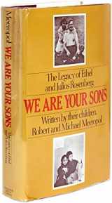 9780395205525-0395205522-We Are Your Sons: The Legacy of Ethel and Julius Rosenberg