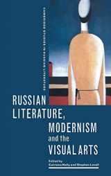 9780521661911-0521661919-Russian Literature, Modernism and the Visual Arts (Cambridge Studies in Russian Literature)