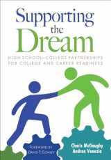 9781483316819-1483316815-Supporting the Dream: High School-College Partnerships for College and Career Readiness