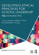 9781138918856-1138918857-Developing Ethical Principles for School Leadership (PSEL/NELP Leadership Preparation)