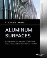9781119541769-111954176X-Aluminum Surfaces: A Guide to Alloys, Finishes, Fabrication and Maintenance in Architecture and Art (Architectural Metals)
