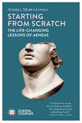 9781609457495-1609457498-Starting from Scratch: The Life-Changing Lessons of Aeneas
