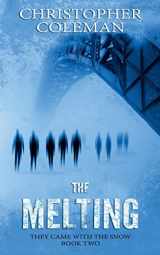 9781717991492-1717991491-The Melting (They Came with the Snow Book Two)