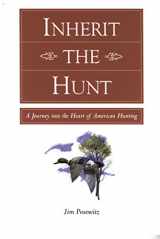 9780762722099-0762722096-Inherit the Hunt: A Journey into the Heart of American Hunting