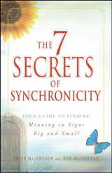 9781440526091-1440526095-The 7 Secrets of Synchronicity: Your guide to Finding Meaning in Coincidences Big and Small