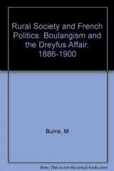 9780691054230-0691054231-Rural Society and French Politics: Boulangism and the Dreyfus Affair, 1886-1900 (Princeton Legacy Library, 518)