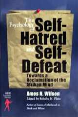 9781879164154-1879164159-The Psychology of Self-Hatred and Self-Defeat: Towards a Reclamation of the Afrikan Mind