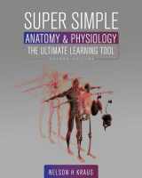 9781793517739-1793517738-Super Simple Anatomy and Physiology: The Ultimate Learning Tool
