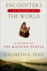 9780809042395-0809042398-Encounters at the Heart of the World: A History of the Mandan People