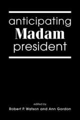 9781588261373-1588261379-Anticipating Madam President