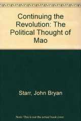 9780691075969-0691075964-Continuing the Revolution: The Political Thought of Mao (Princeton Legacy Library, 1731)