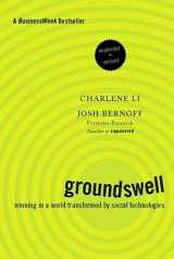 9781422161982-1422161986-Groundswell, Expanded and Revised Edition: Winning in a World Transformed by Social Technologies