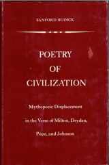 9780300016796-0300016794-Poetry of civilization;: Mythopoeic displacement in the verse of Milton, Dryden, Pope, and Johnson