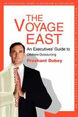 9780595288342-0595288340-The Voyage East: An Executives' Guide to Offshore Outsourcing