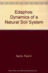 9780963605306-0963605305-Edaphos: Dynamics of a Natural Soil System