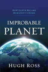 9780801075438-0801075432-Improbable Planet: How Earth Became Humanity's Home
