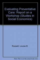 9780815776260-0815776268-Evaluating Preventive Care: Report on a Workshop (Studies in Social Economics)