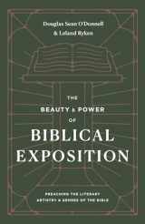 9781433570445-1433570440-The Beauty and Power of Biblical Exposition: Preaching the Literary Artistry and Genres of the Bible