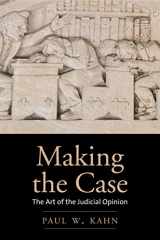 9780300240160-0300240163-Making the Case: The Art of the Judicial Opinion