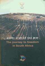 9780796920614-0796920613-Every Step of the Way: The Journey to Freedom in South Africa