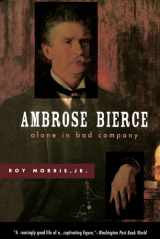 9780195126280-0195126289-Ambrose Bierce: Alone in Bad Company